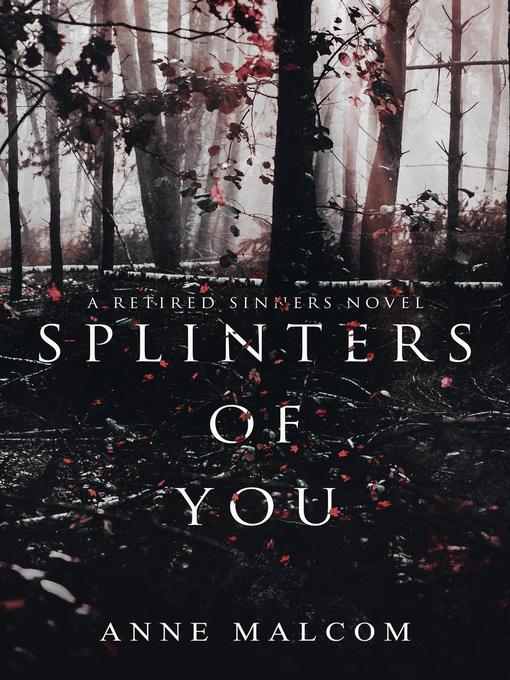 Title details for Splinters of You by Anne Malcom - Available